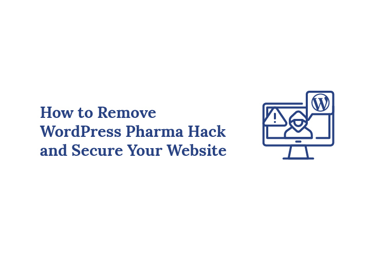 How to Remove WordPress Pharma Hack and Secure Your Website