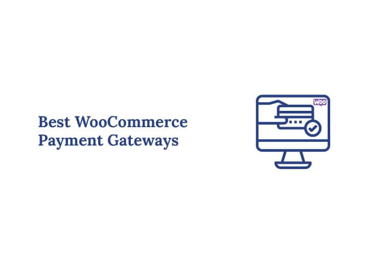 Best WooCommerce Payment Gateways to Boost Your Online Sales