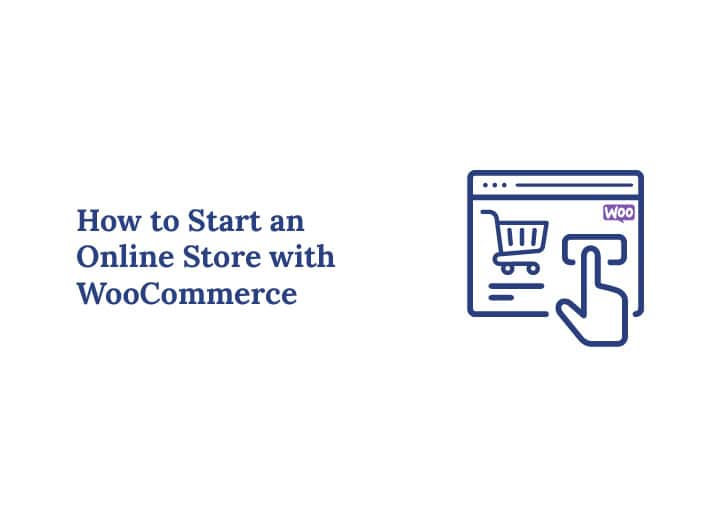 How to Start an Online Store with WooCommerce