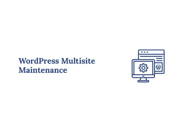 WordPress Multisite Maintenance Best Practices for Optimal Performance