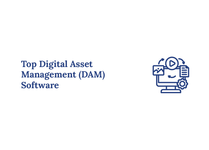 Top Digital Asset Management (DAM) Software