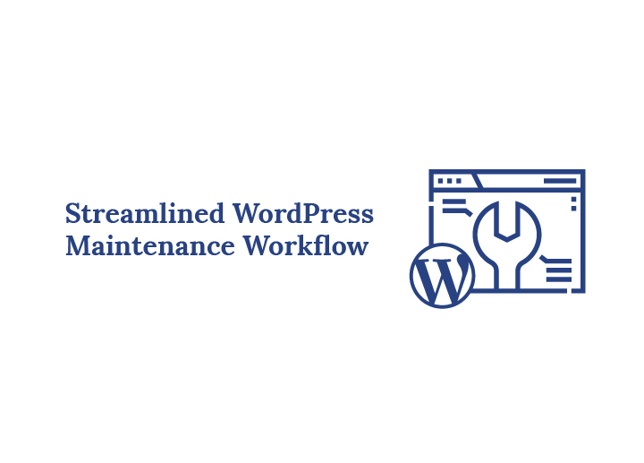 How a Streamlined WordPress Maintenance Workflow Can Boost Agency Profitability