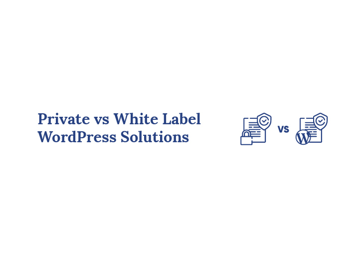 Private vs White Label WordPress Solutions Complete Comparison Guide