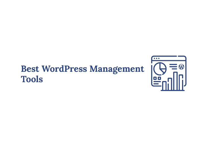 Best WordPress Management Tools to Keep Your Site Running Smoothly