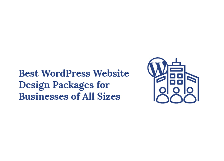 Best WordPress Website Design Packages for Businesses of All Sizes