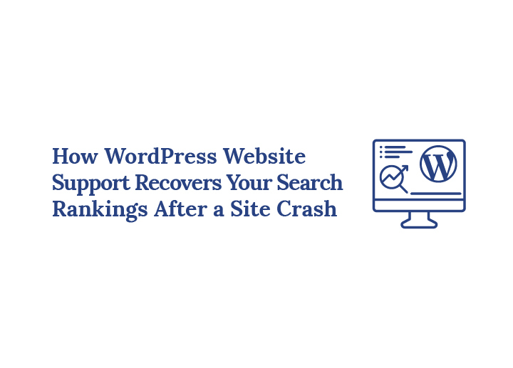 How WordPress Website Support Recovers Your Search Rankings After a Site Crash